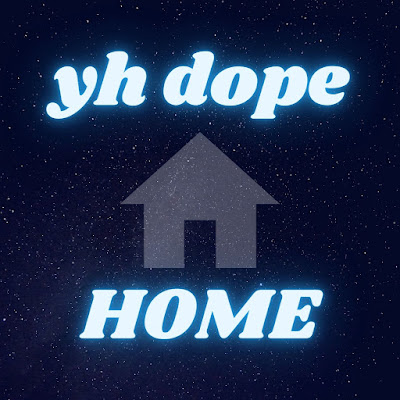 yh dope Share Debut Single ‘Home’