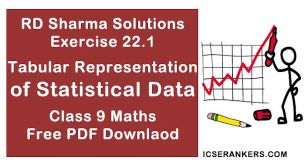 Chapter 22 Tabular Representation of Statistical Data RD Sharma Solutions Exercise 22.1 Class 9 Maths