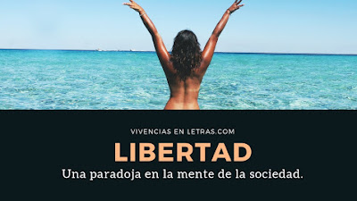 Reflexión | La libertad es una paradoja en la mente de la sociedad.