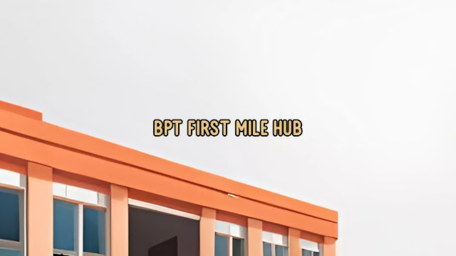 BPT First Mile Hub