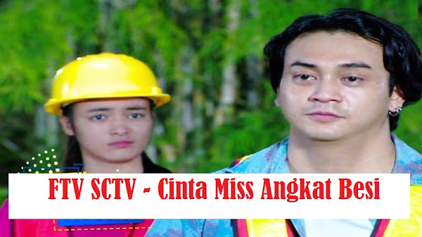 √ Nama Pemain FTV Cinta Miss Angkat Besi SCTV (2018)