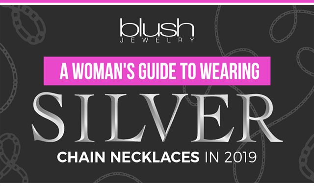 A Woman’s Guide to Wearing Silver Chain Necklaces in 2019 