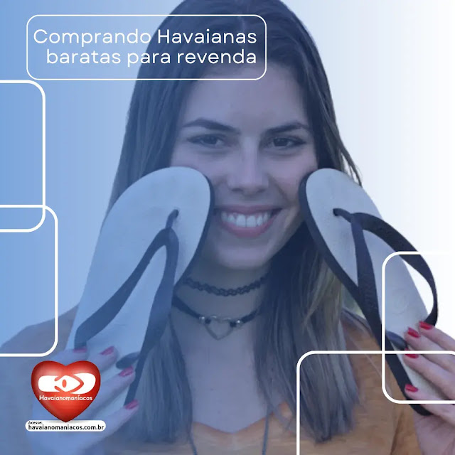 Comprando Havaianas baratas para revenda