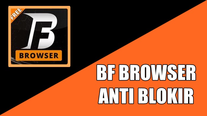 Download BF Browser Anti Blokir v11.15 Terbaru 2020 Nuisonk