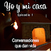 Yo y mi casa - Episodio 1 - Conversaciones que dan vida