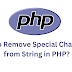 How to Remove Special Characters from String in PHP?