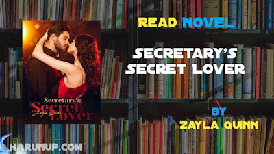 Read Novel Secretary’s Secret Lover by Zayla Quinn Full Episode