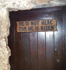 he is not here Verse written on the door about the empty tomb of Jesus Christ