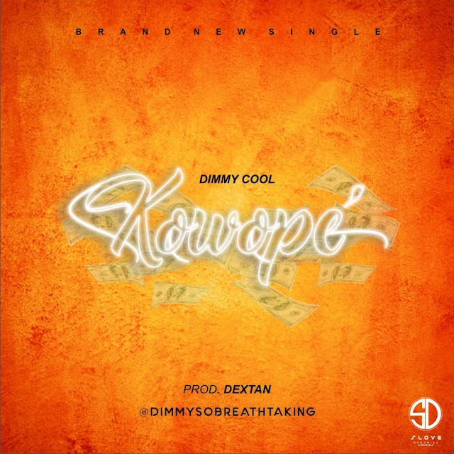 [Music] Download Dimmy cool - Kowopé Mp3
