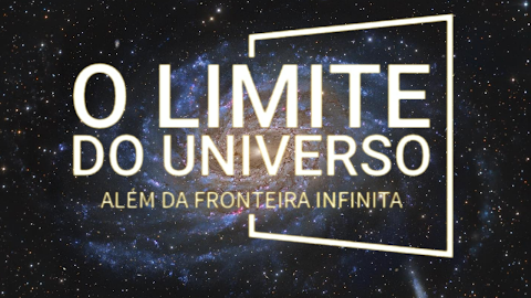O Limite do Universo: Além da Fronteira Infinita