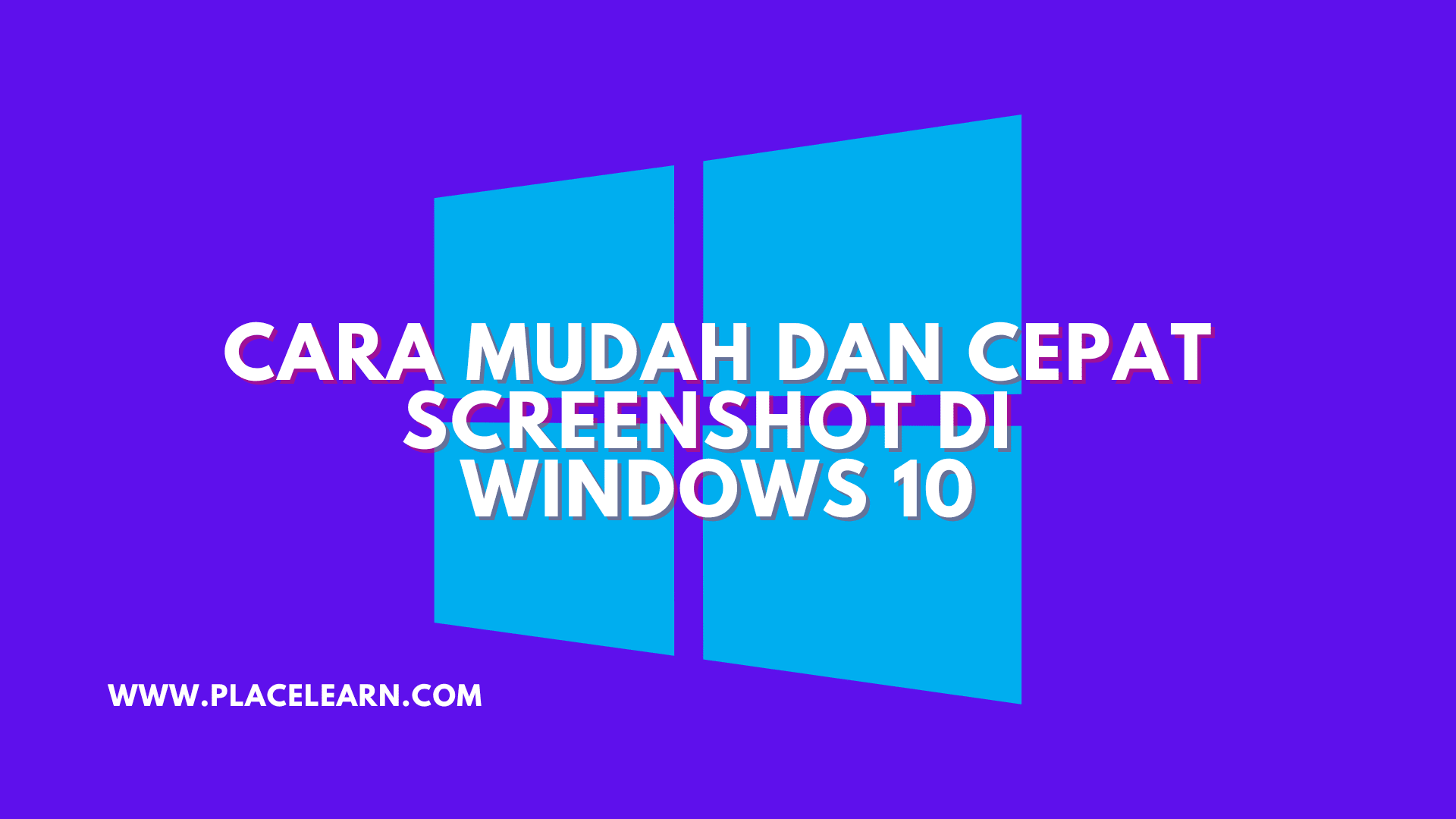 5Cara Mudah dan Cepat Screenshot di Windows 10