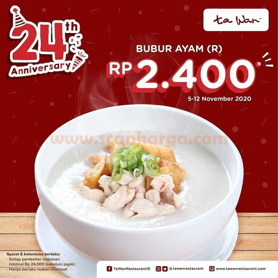 Promo TA WAN Restaurant harga Spesial Bubur Ayam cuma Rp 2.400 [Anniversary 24th]