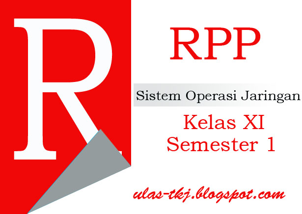 RPP Sistem Operasi Jaringan Kelas XI Semester 1 ~ dari TKJ 