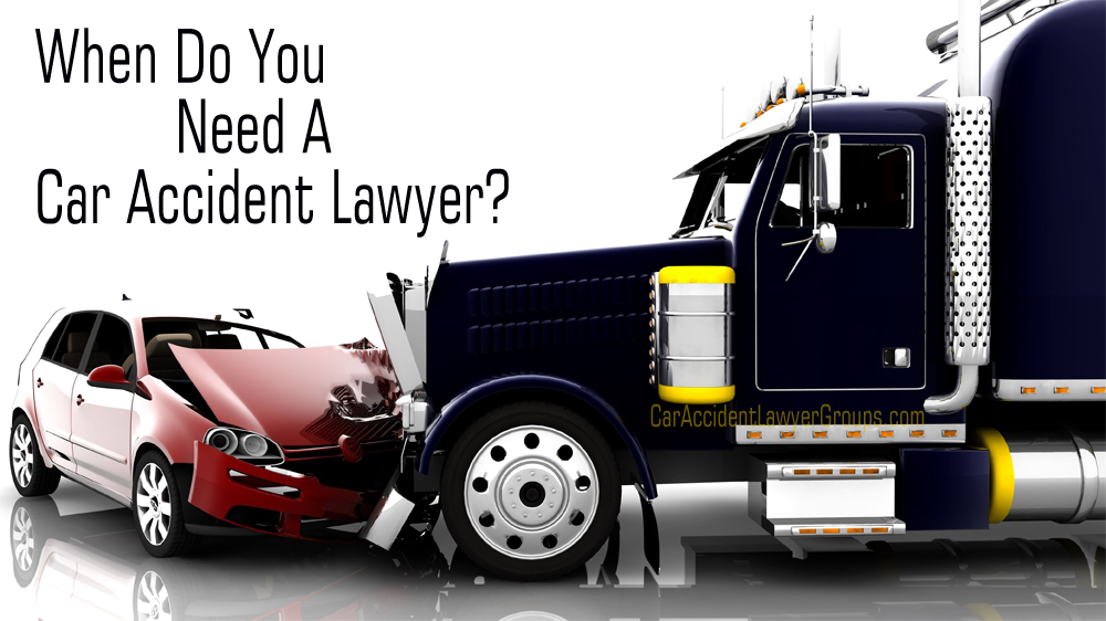 when do you need a car accident lawyer