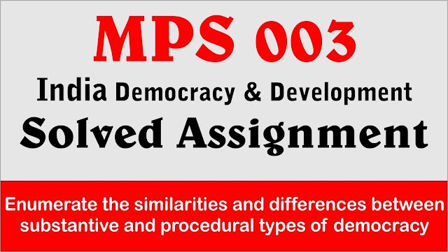 The similarities and differences between substantive and procedural types of democracy.