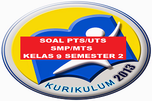  akan admin bagikan pada tamat artikel Download Soal PTS/UTS IPA Kelas 9 SMP/MTs Semester 2 Kurikulum 2013