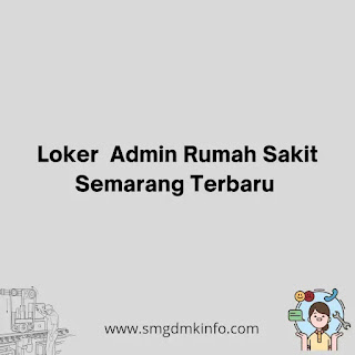 loker Front Office Rumah Sakit Semarang
