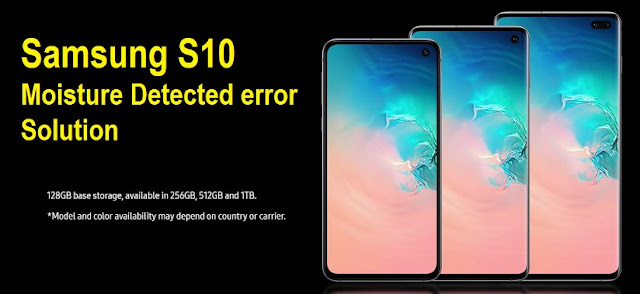 Samsung Galaxcy S10 Moisture Detected During Charging Solution