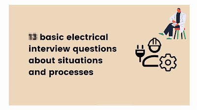 Electrical Engineering Interview  and answers at petroleum industry (oil and gas)