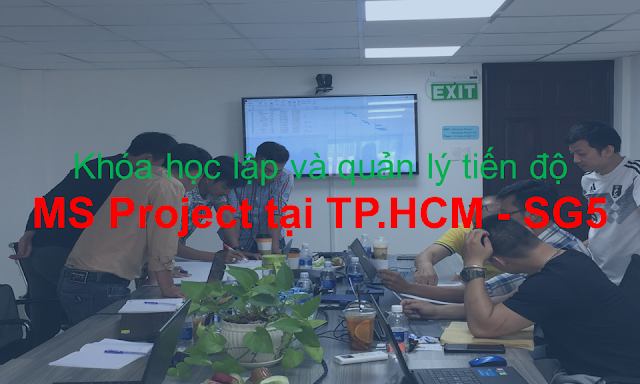 Khóa học lập và quản lý tiến độ MS Project tại TP.HCM - SG5