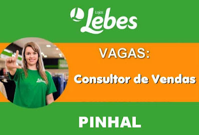 Lebes abre vagas para Consultor de Vendas em Pinhal