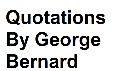 Quotations By George Bernard Shaw