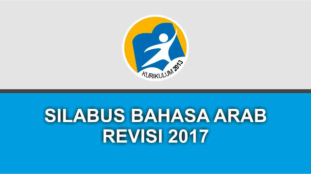 Silabus Bahasa Arab MTs Kelas 7, 8, 9 Kurikulum 2013 Revisi 2017 Terbaru