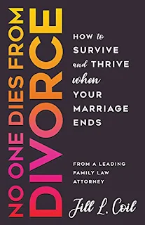 No One Dies from Divorce: How to Survive and Thrive When Your Marriage Ends by Jill L. Coil - book promotion companies