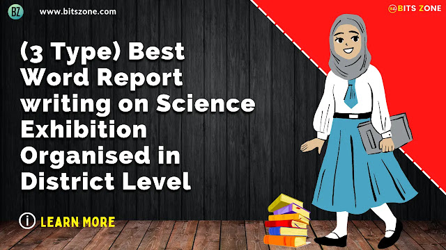 (3 Type) Best Word Report writing on Science Exhibition Organised in District Level