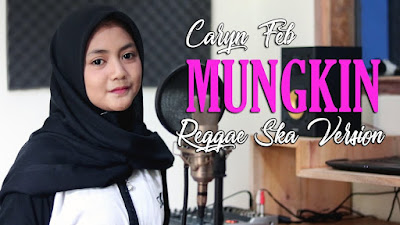 Lagu Mungkin Versi Reggae Terbaru Mp3 Terpopuler Dan Terhits