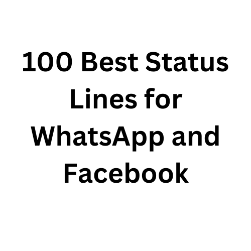 100 Best Status Lines for WhatsApp and Facebook