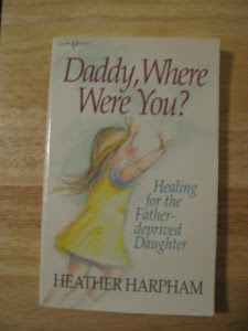 Daddy, Where Were You?: Healing for the Father-Deprived Daughter (Heart Issues Series)
