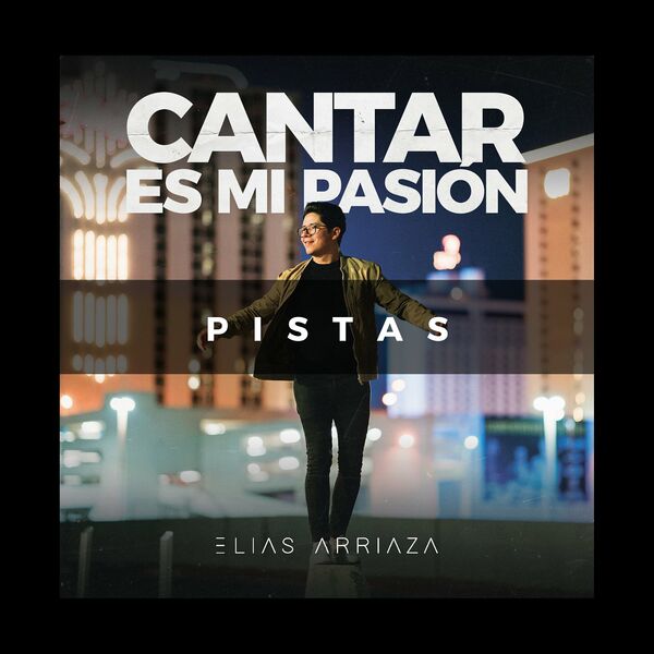 Elías Arriaza – Cantar Es Mi Pasión (Pistas) 2023