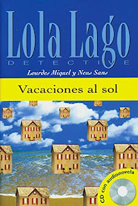 Vacaciones al sol: Spanische Lektüre für das 1. Lernjahr. Buch + Audio-CD: Nivel 0 (Lola Lago & Asociados: Las nuevas aventuras de Lola Lago)