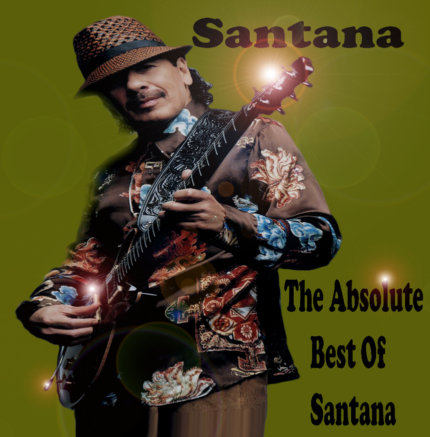 Absolute best. Santana. The best of Santana. Santana Santana 3. The very best of Santana.