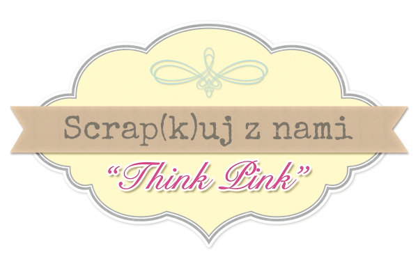 http://scrapkipl.blogspot.com/2015/01/scrapkuj-z-nami-think-pink.html