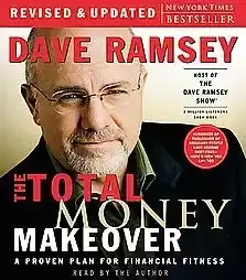 Dave Ramsey's Total Money Makeover: The 7 Baby Steps That Actually Work