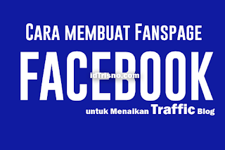 Membuat Fanspage untuk Menaikan Traffic Blog kita