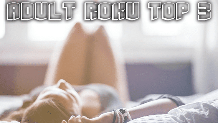 Best Roku Porn Channels