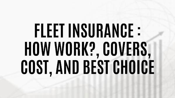 Fleet Insurance : How Work?, Covers, Cost, and Best Choice