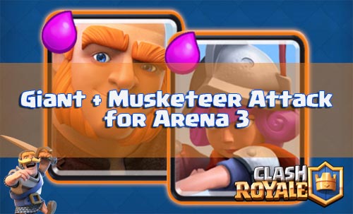 Strategi Serangan Giant Dan Musketeer Deck Arena 3 Clash Royale