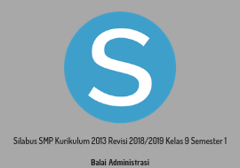 Silabus SMP Kurikulum 2013 Revisi 2018/2019 Kelas 9 Semester 1