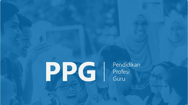 Informasi Pelaksanaan Pendidikan Profesi Guru (PPG) bagi Guru Tertentu Tahap 1 Tahun 2025