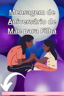 Mensagem de Aniversário de Mãe para Filha