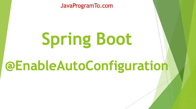 @EnableAutoConfiguration Annotation in Spring Boot