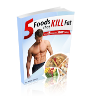 Free Bonus - 5 Foods That Kill Fat