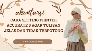 Cara Setting Printer Accurate 5 Agar Tulisan Jelas dan Tidak Terpotong