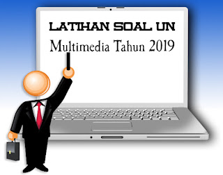 Latihan Soal UN Multimedia 2019