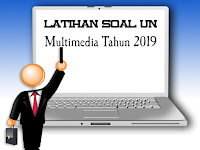 Latihan Soal UN Multimedia 2019 Lengkap Dengan Kunci Jawaban