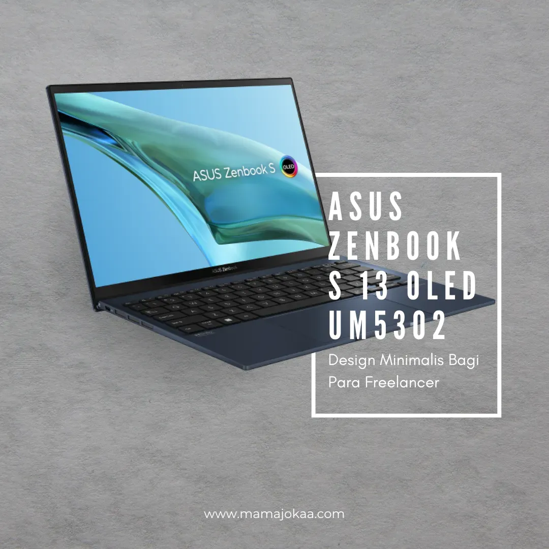 ASUS ZenBook S 13 OLED UM5302 Bagi Para Freelancer